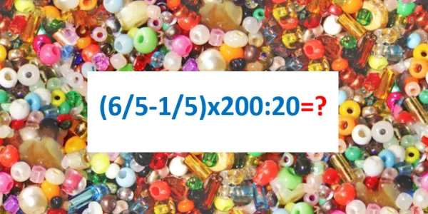 Сосчитаете в уме, сколько будет (6/5−1/5)х200:20? Если справитесь за 12 секунд, вы — гений математики