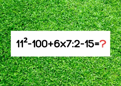 У вас 11 секунд, чтобы решить пример «11²−100+6×7:2−15»: отличники справляются, а двоечники сдаются сходу — вы в каком лагере?