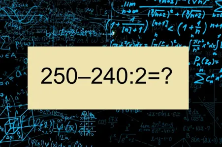 Всезнайки решают пример «250−240:2» за 10 секунд — а вы с ним справитесь? Про калькулятор забудьте