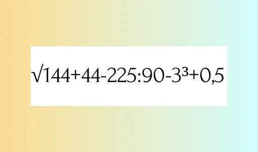 Решите пример «√144+44−225:90−3³+0,5» в уме: справитесь за 14 секунд — утрёте нос «Пифагорам»
