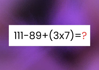 Зарядка для мозга: решите пример «111−89+(3×7)» за 9 секунд — отличники справляются, а вы?