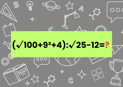 Решить пример «(√100+9²+4):√25−12» за 10 секунд по зубам лишь гуру математики: вы в их числе? Проверьте свои силы